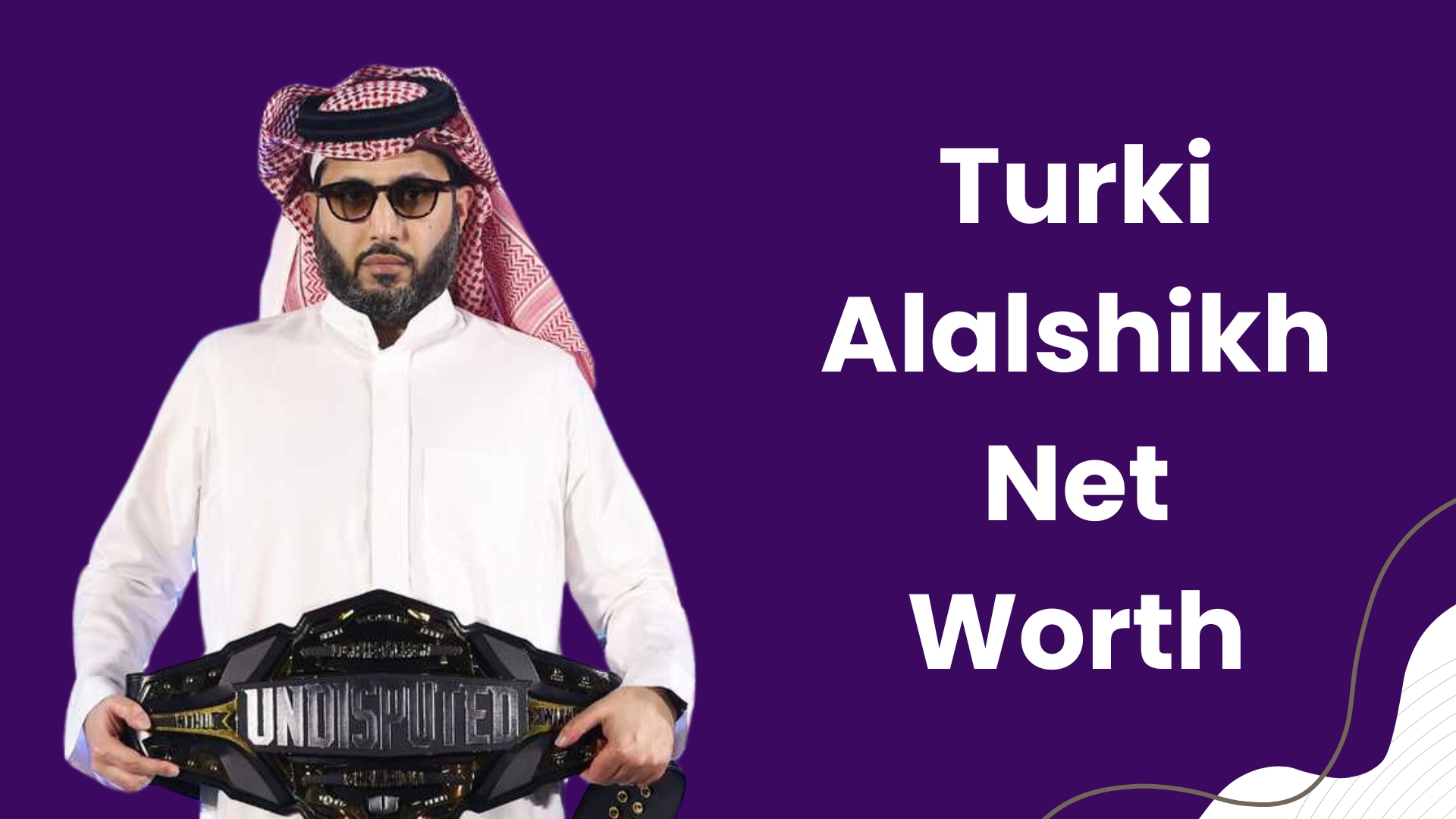 Turki Alalshikh Net Worth