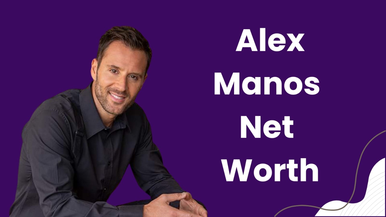 Alex Manos Net Worth